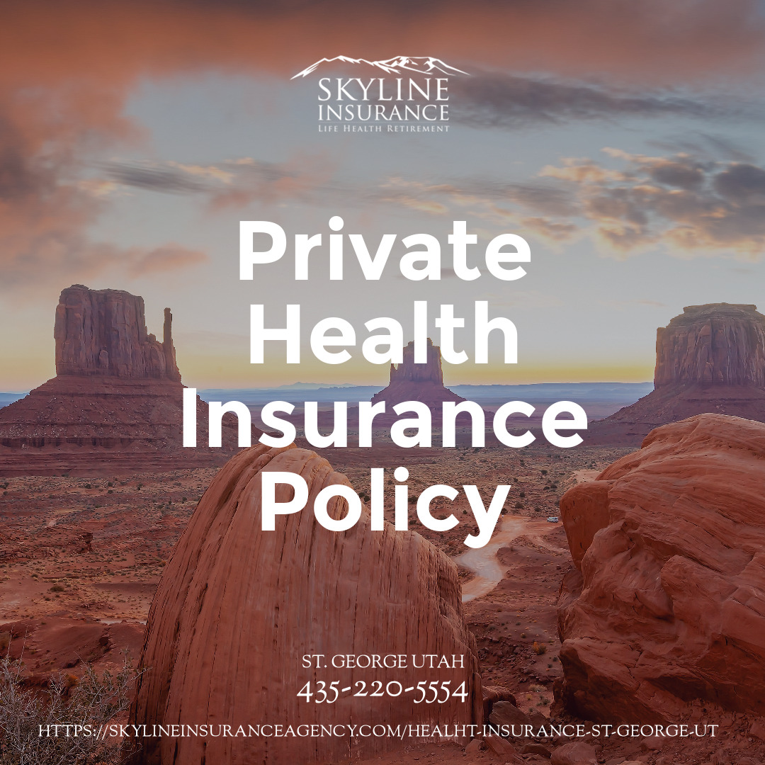 Private Health Insurance Policy ST. GEORGE UTAH
