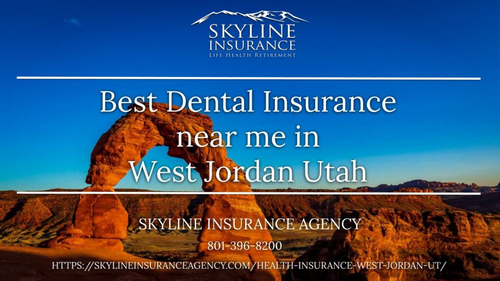 Best Dental Insurance near me in West Jordan Utah